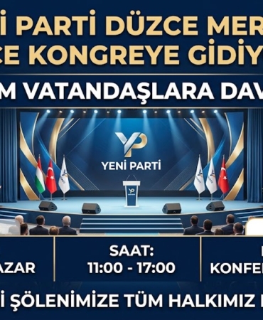 Yeni Parti, Düzce, Merkez İlçe, Kongre, Oy Kullanma, Demokrasi, Kızılay Konferans Salonu, Katılım Çağrısı