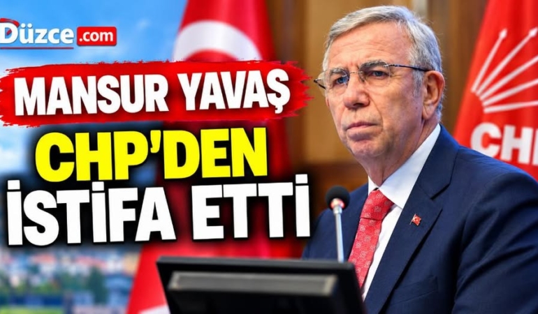 Mansur Yavaş Chp'den İstifa Etti !