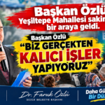 Başkan Özlü “Biz Gerçekten Kalıcı İşler Yapıyoruz''