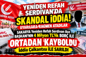 Sakarya Serdivan Yeniden Refah İlçe Teşkilatı’nda 4 Milyon TL’lik Borç İddiası