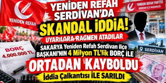 Sakarya Serdivan Yeniden Refah İlçe Teşkilatı’nda 4 Milyon TL’lik Borç İddiası