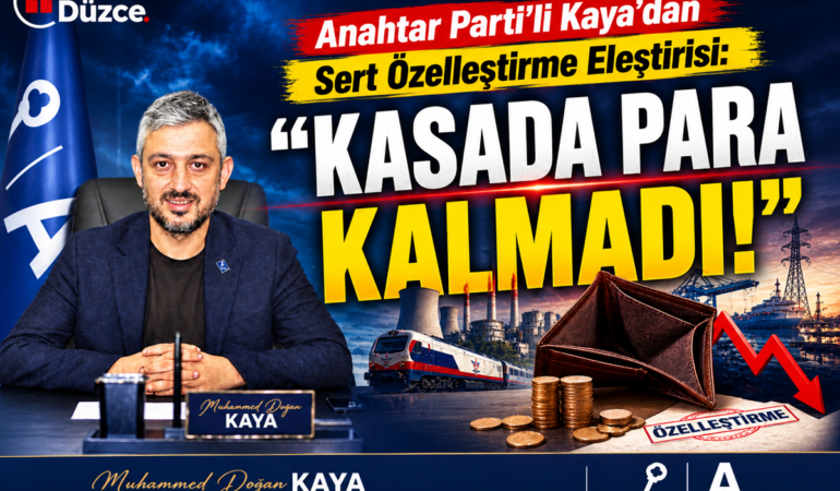 Anahtar Parti’li Kaya’dan Sert Özelleştirme Eleştirisi:
