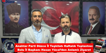 Anahtar Parti Düzce İl Yönetimi Haftalık Toplantısını Gerçekleştirdi Anahtar Parti Düzce İl Yönetimi Haftalık Toplantısını Gerçekleştirdi