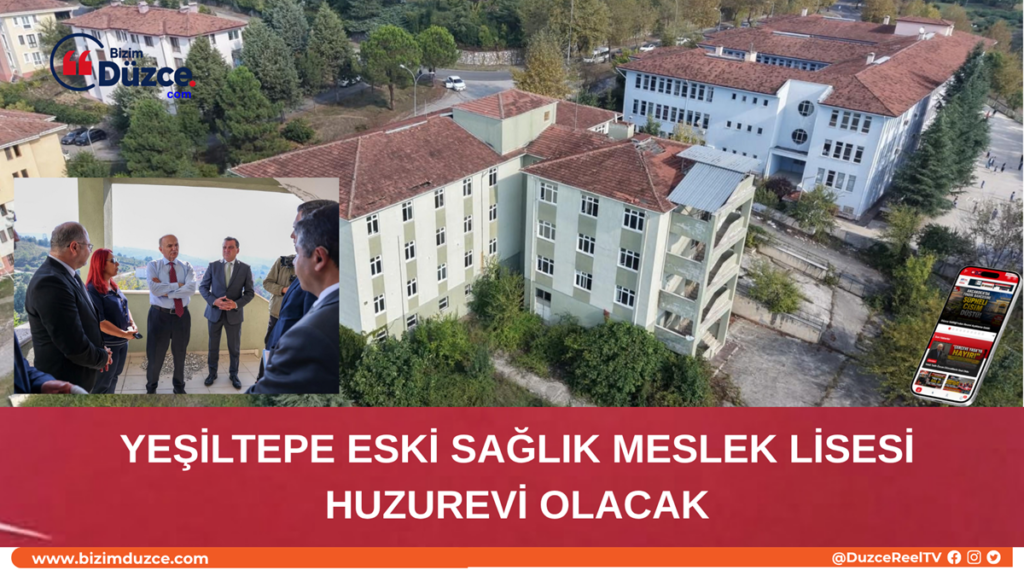 YEŞİLTEPE ESKİ SAĞLIK MESLEK LİSESİ HUZUREVİ OLACAK