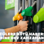 SÜRÜCÜLERE KÖTÜ HABER: MOTORİNE DEV ZAM ZAMANI!