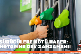 SÜRÜCÜLERE KÖTÜ HABER MOTORİNE İKİNCİ DEV ZAM ! SÜRÜCÜLERE KÖTÜ HABER: MOTORİNE DEV ZAM ZAMANI!