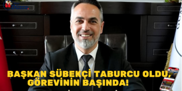 BAŞKAN SÜBEKÇİ TABURCU OLDU, GÖREVİNİN BAŞINDA! BAŞKAN SÜBEKÇİ TABURCU OLDU, GÖREVİNİN BAŞINDA!
