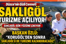 Düzce’nin Gizli Cenneti Saklıgöl Turizme Açılıyor: