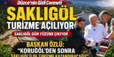 Düzce’nin Gizli Cenneti Saklıgöl Turizme Açılıyor: Düzce’nin Gizli Cenneti Saklıgöl Turizme Açılıyor: