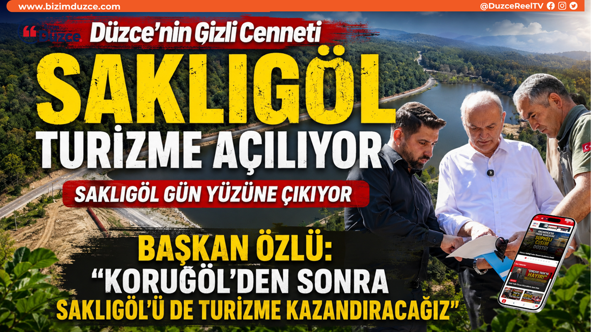 Düzce’nin Gizli Cenneti Saklıgöl Turizme Açılıyor: Düzce’nin Gizli Cenneti Saklıgöl Turizme Açılıyor: