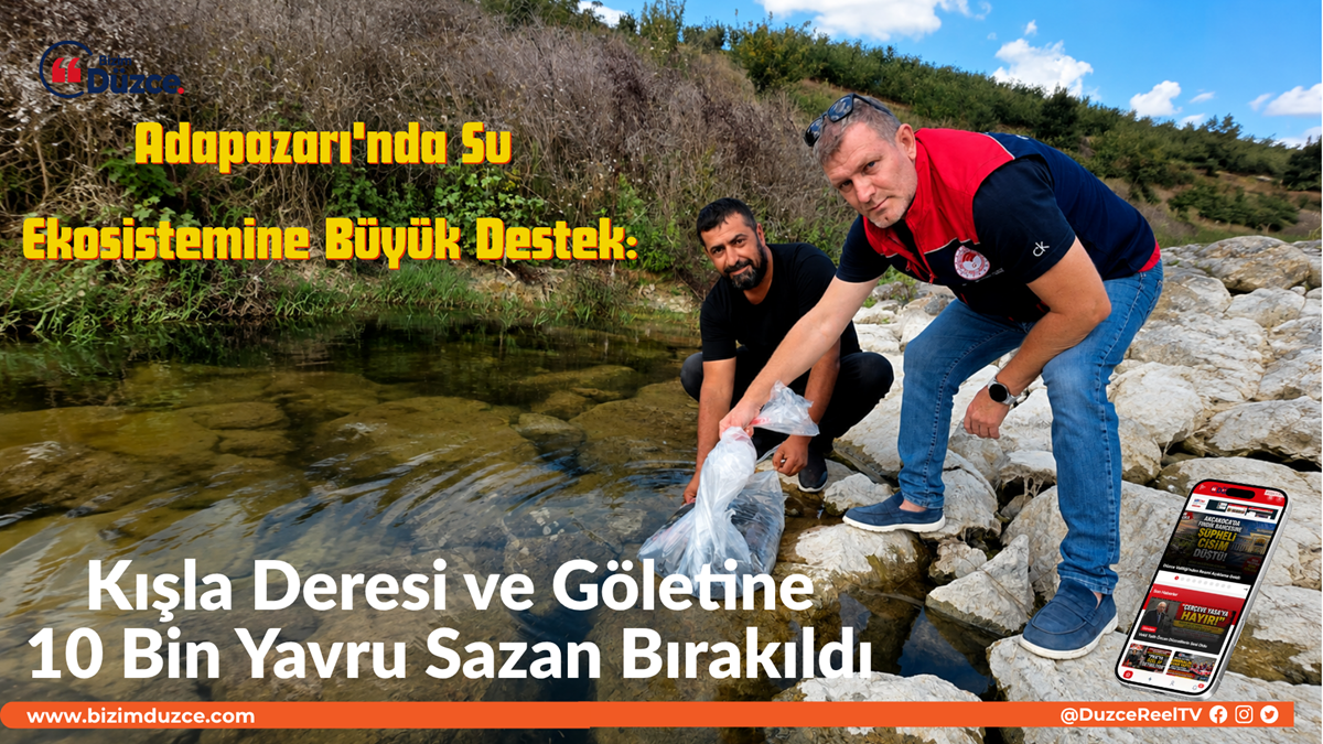 Adapazarı'nda Su Ekosistemine Büyük Destek: Adapazarı'nda Su Ekosistemine Büyük Destek: