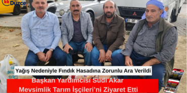 BELEDİYE BAŞKAN YARDIMCISI SUDİ AKAR TARIM İŞÇİLERİYLE BULUŞTU