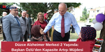Düzce Alzheimer Merkezi 2 Yaşında: