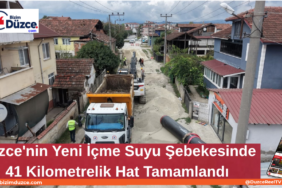 Düzce’de Akıllı Su Yönetimi Dönemi Başlıyor Düzce'nin Yeni İçme Suyu Şebekesinde 41 Kilometrelik Hat Tamamlandı