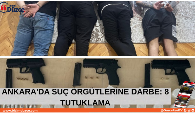 BAŞKENTTE İKİ AYRI SUÇ ÖRGÜTÜ ÇÖKERTİLDİ BAŞKENTTE İKİ AYRI SUÇ ÖRGÜTÜ ÇÖKERTİLDİ