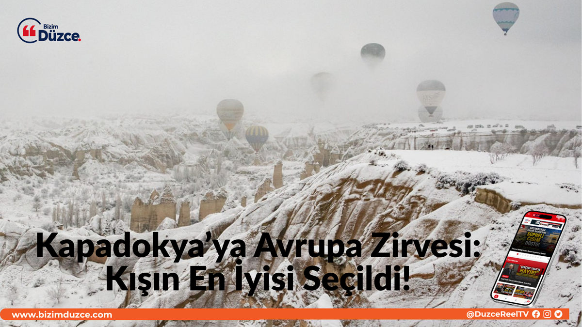 Dünya Çapında Büyük Onur: Kapadokya Avrupa'nın Kış Simgesi Seçildi! Dünya Çapında Büyük Onur: Kapadokya Avrupa'nın Kış Simgesi Seçildi!