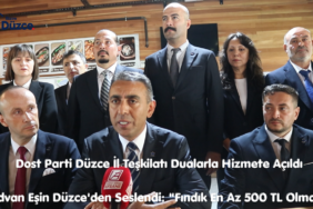 Dost Parti Düzce İl Teşkilatı Dualarla Hizmete Açıldı Dost Parti Düzce İl Teşkilatı Dualarla Hizmete Açıldı