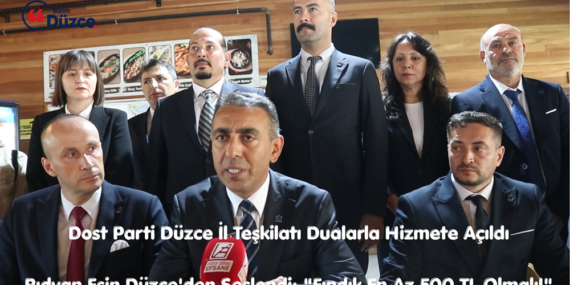 Dost Parti Düzce İl Teşkilatı Dualarla Hizmete Açıldı Dost Parti Düzce İl Teşkilatı Dualarla Hizmete Açıldı