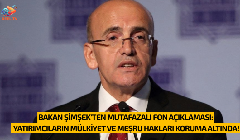 BAKAN ŞİMŞEK YATIRIMCILARIN MÜLKİYET VE MEŞRU HAKLARI KORUMA ALTINDA!