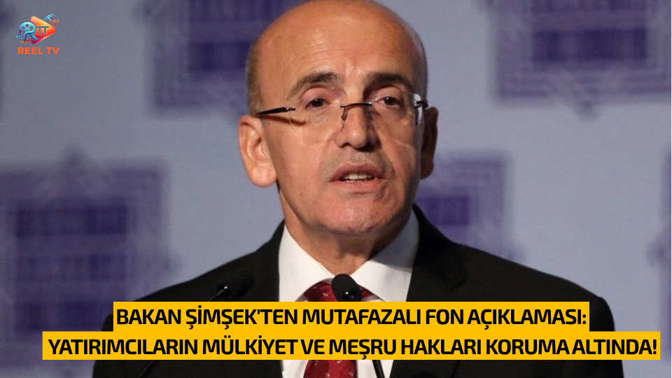BAKAN ŞİMŞEK YATIRIMCILARIN MÜLKİYET VE MEŞRU HAKLARI KORUMA ALTINDA!