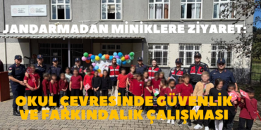 JANDARMADAN MİNİKLERE ZİYARET: