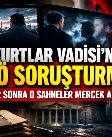 EFSANE DİZİ HAKKINDA ŞOK GELİŞME: KURTLAR VADİSİ’NE FETÖ SORUŞTURMASI
