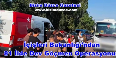 İçişleri Bakanlığı’ndan 81 İlde Dev Göçmen Operasyonu: