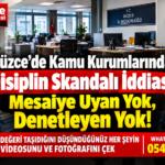 Düzce’de Kamu Kurumlarında Disiplin Skandalı İddiası: