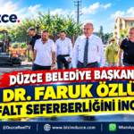 Düzce Belediye Başkanı Dr. Faruk Özlü Asfalt Çalışmalarını İnceledi