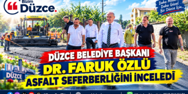 Düzce Belediye Başkanı Dr. Faruk Özlü Asfalt Çalışmalarını İnceledi