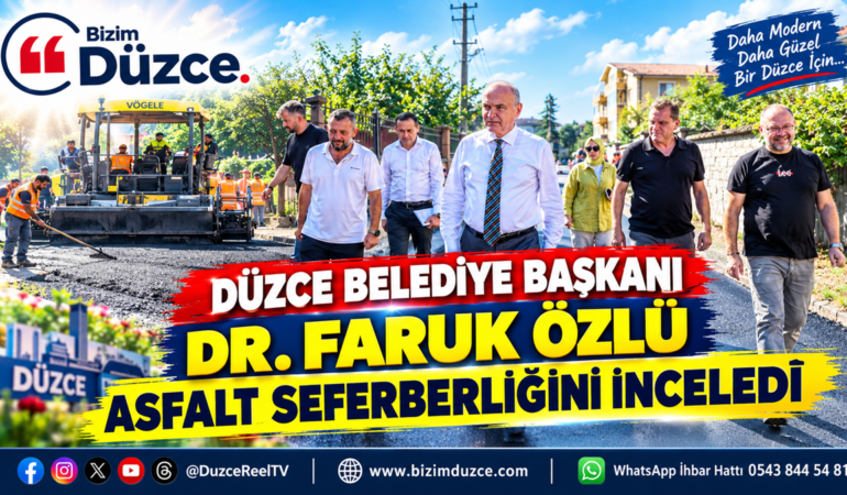 Düzce Belediye Başkanı Dr. Faruk Özlü Asfalt Çalışmalarını İnceledi