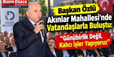 Başkan Özlü Akınlar Mahallesi’nde Vatandaşlarla Buluştu: