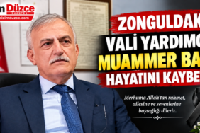 ZONGULDAK VALİ YARDIMCISI MUAMMER BALCI YAŞAMA VEDA ETTİ