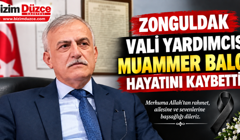 ZONGULDAK VALİ YARDIMCISI MUAMMER BALCI YAŞAMA VEDA ETTİ