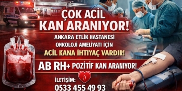 Ankara Etlik Şehir Hastanesi'nde Onkoloji Hastası İçin Acil Kan Aranıyor