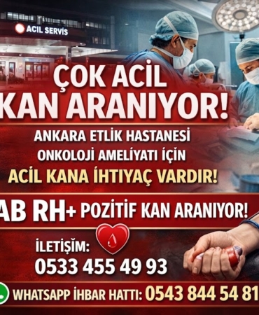 Ankara Etlik Şehir Hastanesi'nde Onkoloji Hastası İçin Acil Kan Aranıyor