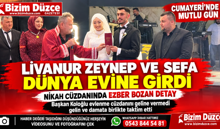 CUMAYERİ’NDE MUTLU GÜN: LİVANUR ZEYNEP VE SEFA DÜNYA EVİNE GİRDİ
