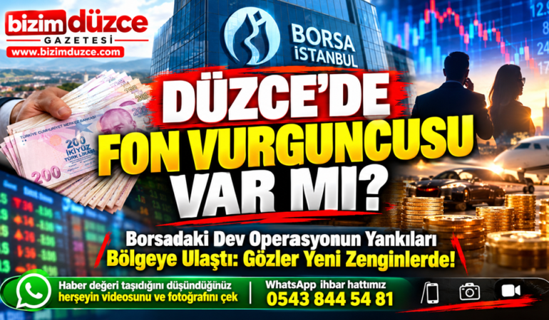 DÜZCE'DE FON VURGUNCUSU VAR MI?