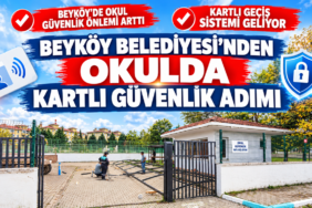 BEYKÖY BELEDİYESİ’NDEN OKULDA KARTLI GÜVENLİK ADIMI