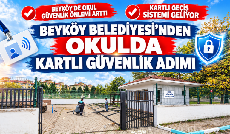 BEYKÖY BELEDİYESİ’NDEN OKULDA KARTLI GÜVENLİK ADIMI