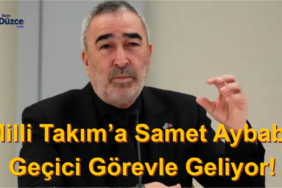 A MİLLİ TAKIM'DA SAMET AYBABA İKİ MAÇLIK GEÇİCİ GÖREV GÜNDEMDE