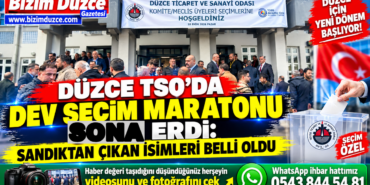 DÜZCE TSO'DA DEV SEÇİM MARATONU SONA ERDİ: