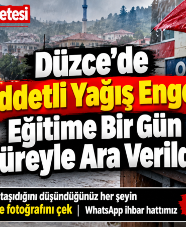 Düzce’de Şiddetli Yağış Engeli: Eğitime Bir Gün Süreyle Ara Verildi!