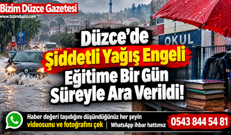 Düzce’de Şiddetli Yağış Engeli: Eğitime Bir Gün Süreyle Ara Verildi!
