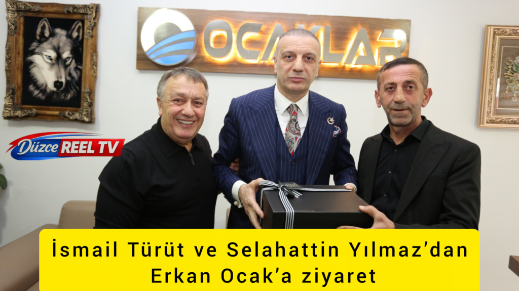 İsmail Türüt ve Selahattin Yılmaz’dan Erkan Ocak’a ziyaret