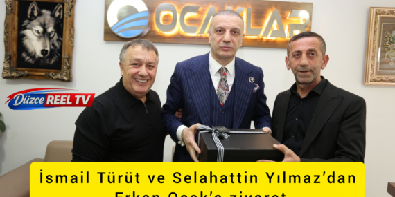 İsmail Türüt ve Selahattin Yılmaz’dan Erkan Ocak’a ziyaret