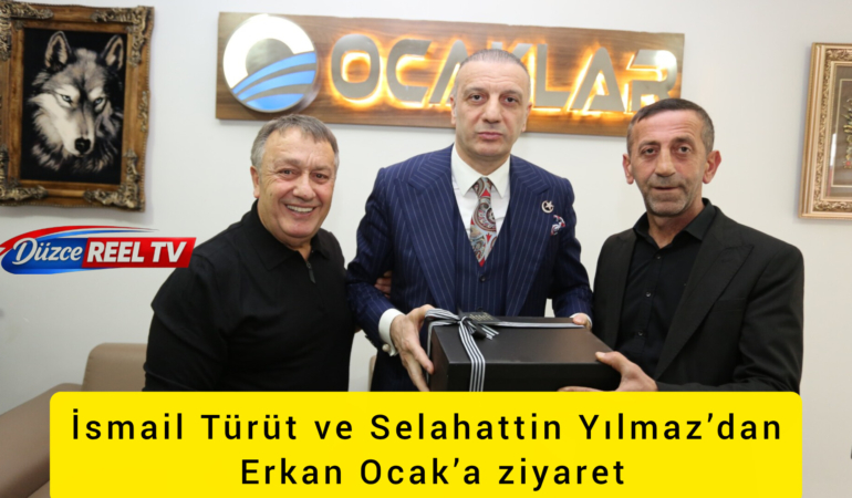 İsmail Türüt ve Selahattin Yılmaz’dan Erkan Ocak’a ziyaret