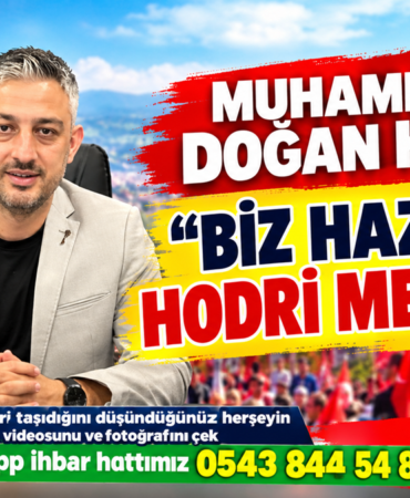 BAŞKAN KAYA "HODRİ MEYDAN, BİZ HAZIRIZ!"