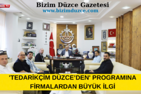 'TEDARİKÇİM DÜZCE’DEN' PROGRAMINA FİRMALARDAN BÜYÜK İLGİ
