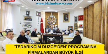 'TEDARİKÇİM DÜZCE’DEN' PROGRAMINA FİRMALARDAN BÜYÜK İLGİ